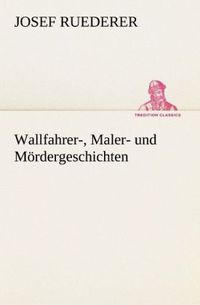 Produktbild: Wallfahrer-, Maler- und M&ouml;rdergeschichten