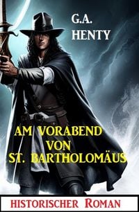 Produktbild: Am Vorabend von St. Bartholom&auml;us: Historischer Roman