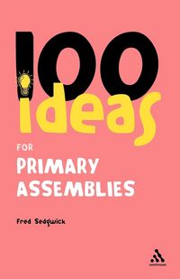 Produktbild: 100 Ideas for Assemblies: Primary School Edition