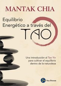 Produktbild: Equilibrio energ&eacute;tico a trav&eacute;s del tao : una introducci&oacute;n al tao yin para cultivar el equilibrio dentro de la naturaleza