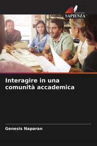 Produktbild: Interagire in una comunit&agrave; accademica