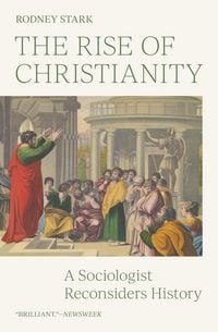 Produktbild: The Rise of Christianity - A Sociologist Reconsiders History