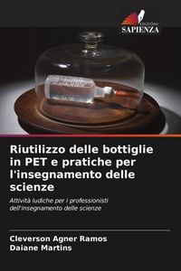 Produktbild: Riutilizzo delle bottiglie in PET e pratiche per l'insegnamento delle scienze