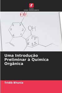Produktbild: Uma Introdu&ccedil;&atilde;o Preliminar &agrave; Qu&iacute;mica Org&acirc;nica