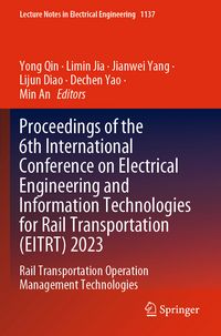 Produktbild: Proceedings of the 6th International Conference on Electrical Engineering and Information Technologies for Rail Transportation (EITRT) 2023