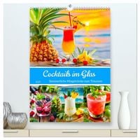 Produktbild: Cocktails im Glas - Sommerliche Mixgetr&auml;nke zum Tr&auml;umen (hochwertiger Premium Wandkalender 2027 DIN A2 hoch), Kunstdruck in Hochglanz