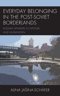 Produktbild: Everyday Belonging in the Post-Soviet Borderlands