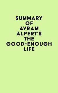 Produktbild: Summary of Avram Alpert's The Good-Enough Life