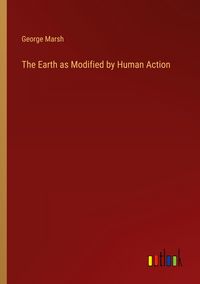Produktbild: The Earth as Modified by Human Action