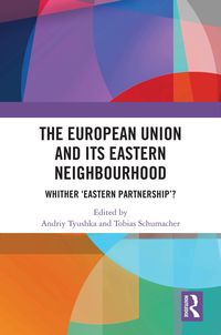 Produktbild: The European Union and Its Eastern Neighbourhood