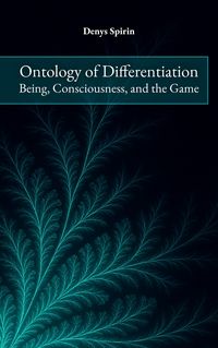 Produktbild: Ontology of Differentiation: Being, Consciousness, and the Game