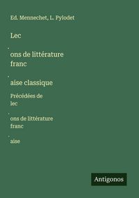 Produktbild: Lec&iquest;ons de litt&eacute;rature franc&iquest;aise classique