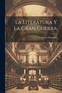 Produktbild: La literatura y la gran guerra