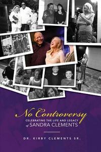 Produktbild: No Controversy: Celebrating the Life and Legacy of Sandra Clements