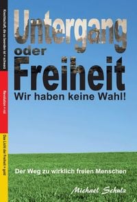 Produktbild: Untergang oder Freiheit - Wir haben keine Wahl!