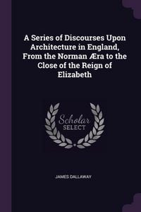 Produktbild: Series Of Discourses Upon Arch