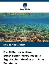 Produktbild: Die Rolle der makro-benthischen Wirbellosen in &auml;gyptischen Gew&auml;ssern: Eine Fallstudie