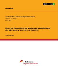 Produktbild: Neues zur Treuepflicht. Die Media-Saturn-Entscheidung des BGH. Urteil v. 12.4.2016 - II ZR 275/14