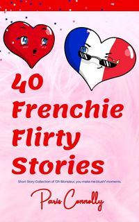 Produktbild: 40 Frenchie Flirty Stories (40 Frenchie Series)