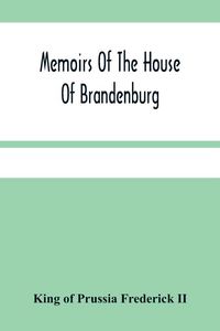 Produktbild: Memoirs Of The House Of Brandenburg