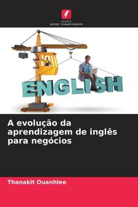 Produktbild: A evolu&ccedil;&atilde;o da aprendizagem de ingl&ecirc;s para neg&oacute;cios