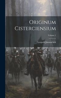 Produktbild: Originum Cisterciensium; Volume 1