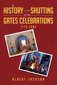 Produktbild: A History of the Shutting of the Gates Celebrations 1775-1985