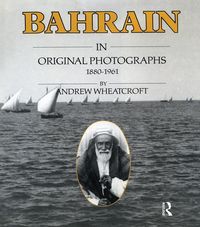 Produktbild: Bahrain in Original Photographs 1880-1961