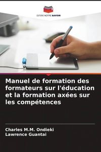 Produktbild: Manuel de formation des formateurs sur l'&eacute;ducation et la formation ax&eacute;es sur les comp&eacute;tences