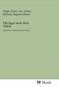 Produktbild: Die Jagd nach dem Gl&uuml;ck