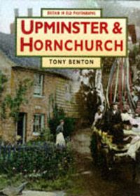 Produktbild: Benton, T: Upminster and Hornchurch in Old Photographs