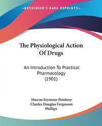 Produktbild: The Physiological Action Of Drugs