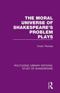 Produktbild: The Moral Universe of Shakespeare's Problem Plays