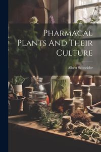Produktbild: Pharmacal Plants And Their Culture