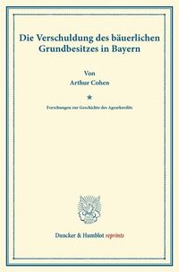 Produktbild: Die Verschuldung des b&auml;uerlichen Grundbesitzes in Bayern