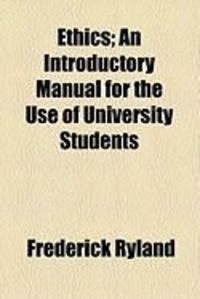 Produktbild: Ethics; An Introductory Manual for the Use of University Students
