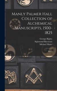 Produktbild: Manly Palmer Hall collection of alchemical manuscripts, 1500-1825: Box 3