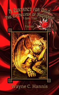 Produktbild: A Contract for Gold: The Cataclysm of Medhebah (A Dark Tale of Fantasy)