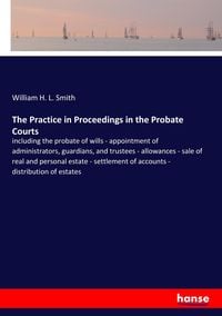 Produktbild: The Practice in Proceedings in the Probate Courts