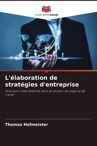 Produktbild: L'&eacute;laboration de strat&eacute;gies d'entreprise