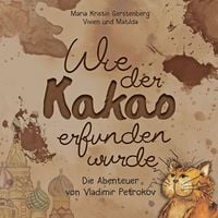 Produktbild: Wie der Kakao erfunden wurde