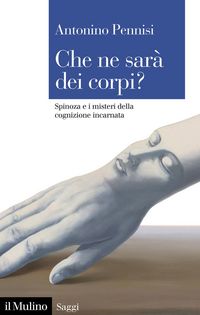 Produktbild: Che ne sar&agrave; dei corpi? Spinoza e i misteri della cognizione incarnata