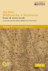Produktbild: Archivi, biblioteche e territorio: Vol. II - da Nerviano a Villa Cortese