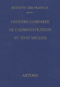 Produktbild: Histoire compar&eacute;e de l'administration (IV&egrave;me - XVIII&egrave;me si&egrave;cles)