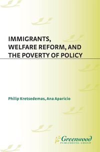 Produktbild: Immigrants, Welfare Reform, and the Poverty of Policy
