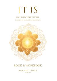 Produktbild: IT IS. Das Ende der Suche. Eine Reise in das goldene Bewusstsein.