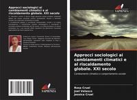 Produktbild: Approcci sociologici ai cambiamenti climatici e al riscaldamento globale. XXI secolo