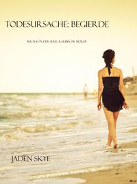Produktbild: Todesursache: Begierde (Buch #4 aus der Reihe Karibische Morde)