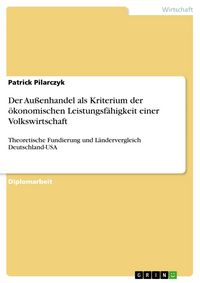 Produktbild: Der Au&szlig;enhandel als Kriterium der &ouml;konomischen Leistungsf&auml;higkeit einer Volkswirtschaft