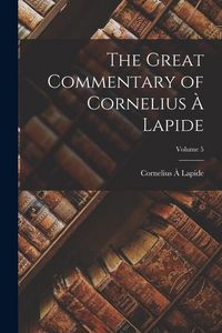 Produktbild: The Great Commentary of Cornelius &agrave; Lapide; Volume 5
